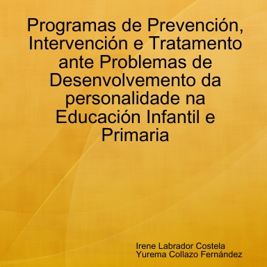 Programas de Prevención, Intervención e Tratamento ante Problemas de Desenvolvemento da personalidade na Educación Infantil e Primaria