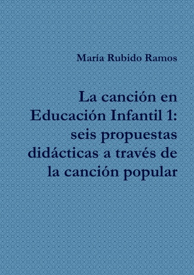 La canción en Educación Infantil 1: seis propuestas didácticas a través de la canción popular