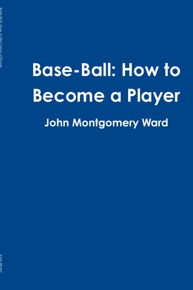 Base-Ball: How to Become a Player