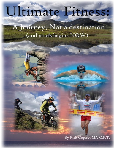 Ultimate Fitness: A Journey, Not a destination (and yours begins NOW)