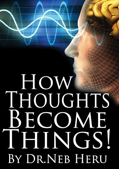 How Thoughts Become Things?