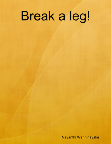 Break a leg!