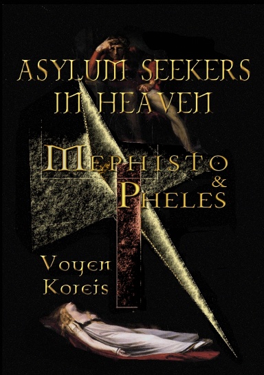 Asylum Seekers in Heaven or Mephisto and Pheles