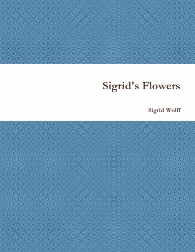 Sigrid's Flowers