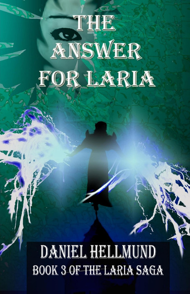 The Answer For Laria, Book 3 of the Laria Saga