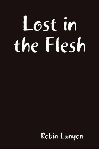 Lost in the Flesh
