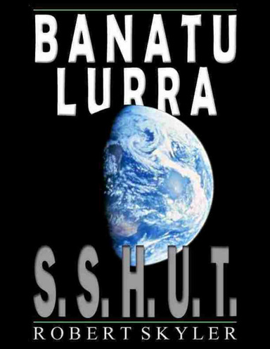 Banatu Lurra - S.S.H.U.T.