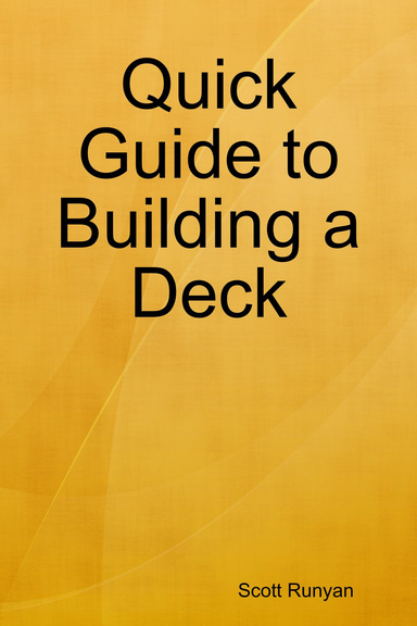 Quick Guide to Building a Deck
