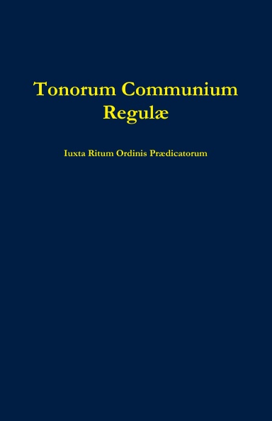 Tonorum Communium Regulae iuxta Ritum Ordinis Praedicatorum