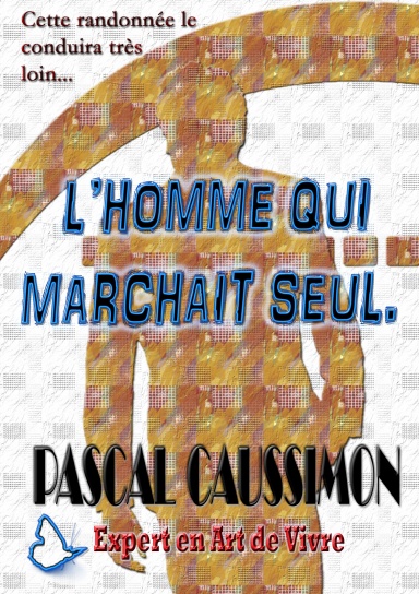 L'homme qui marchait seul.