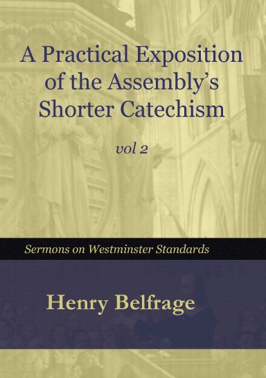 A Practical Exposition for the Assembly's Shorter Catechism - Vol 2