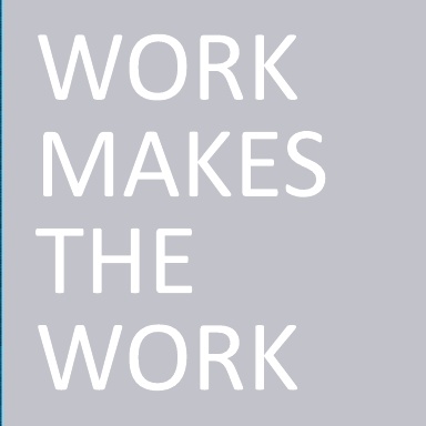Work Makes the Work