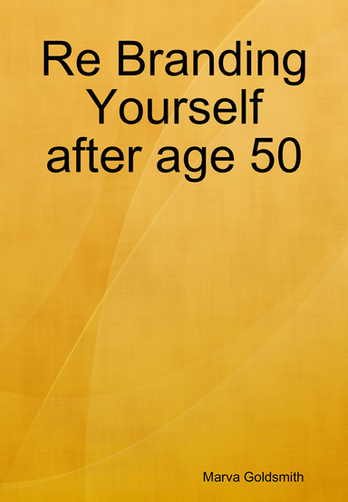 Re Branding Yourself after age 50