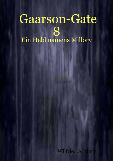 Gaarson-Gate 8: Ein Held namens Millory