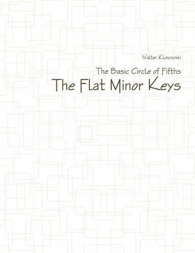 The Basic Circle of Fifths  The Flat Minor Keys