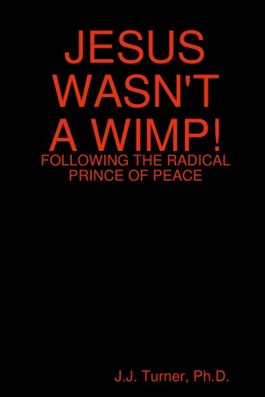 JESUS WASN'T A WIMP!