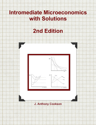 Intromediate Microeconomics with Solutions: 2nd Edition