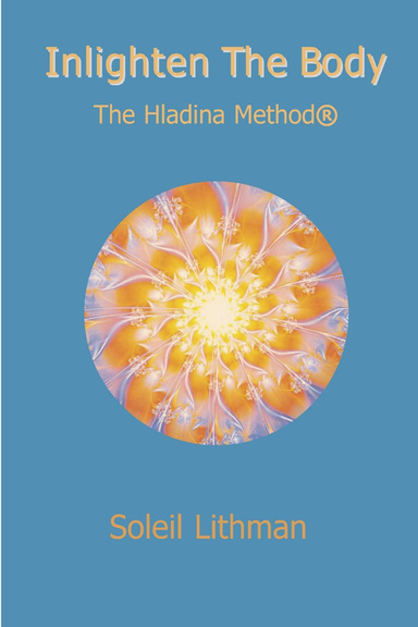 Inlighten the Body : The Hladina Method