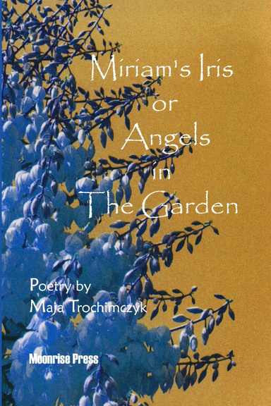Miriam's Iris Or Angels in the Garden