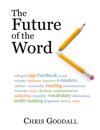 The Future of the Word - Technology, culture and the slow erosion of literacy