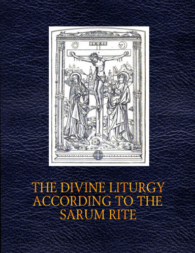 The Divine Liturgy of the Sarum Rite