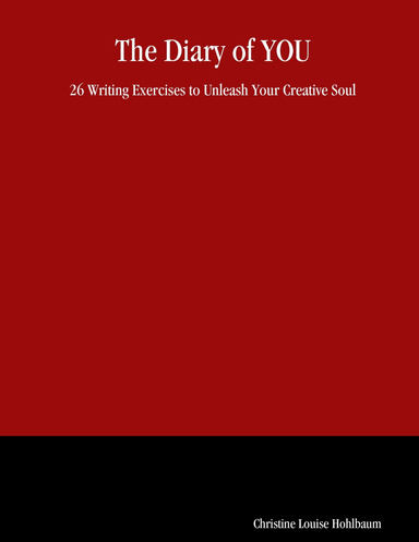 The Diary of You: 26 Writing Exercises To Unleash Your Creative Soul