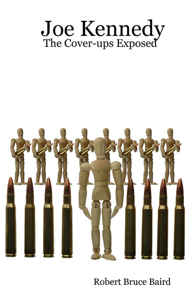 Joe Kennedy: The Cover-Ups Exposed