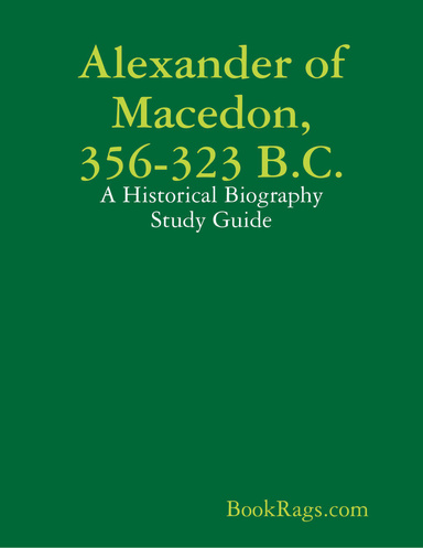 Alexander of Macedon, 356-323 B.C.: A Historical Biography Study Guide