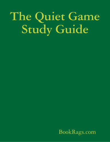 The Quiet Game Study Guide