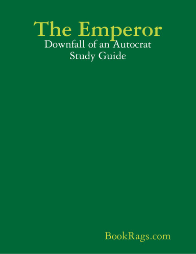 The Emperor: Downfall of an Autocrat Study Guide