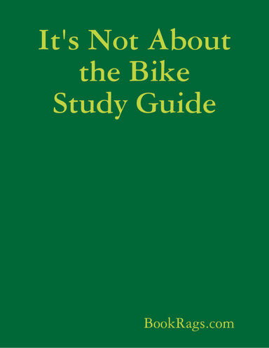 It's Not About the Bike Study Guide