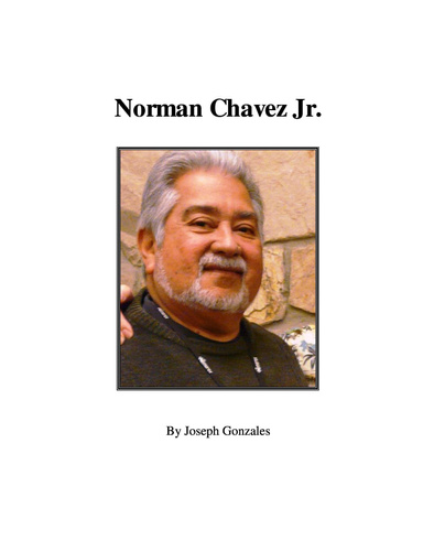 Affectionate Biography of Norman Chavez, Jr