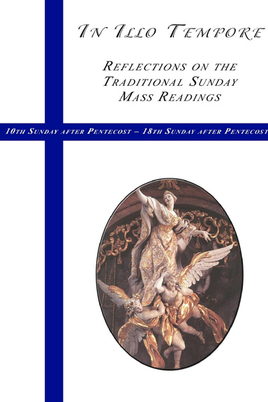 In Illo Tempore: 10th -13th Sunday after Pentecost