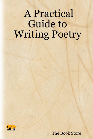 A Practical Guide to Writing Poetry