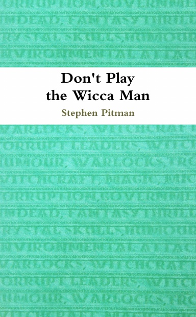 Don't Play the Wicca Man