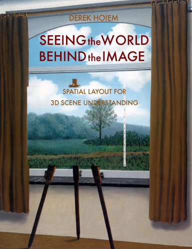 Seeing the World Behind the Image: Spatial Layout for 3D Scene Understanding