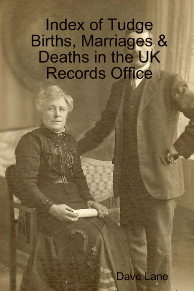 Index of Tudge Births, Marriages & Deaths in the UK Records Office
