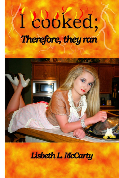 I Cooked; Therefore, They Ran