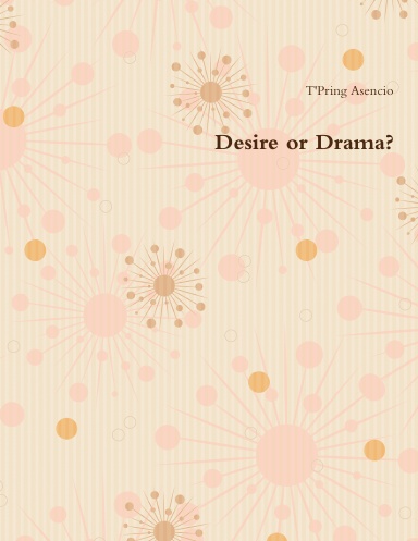 Desire or Drama?