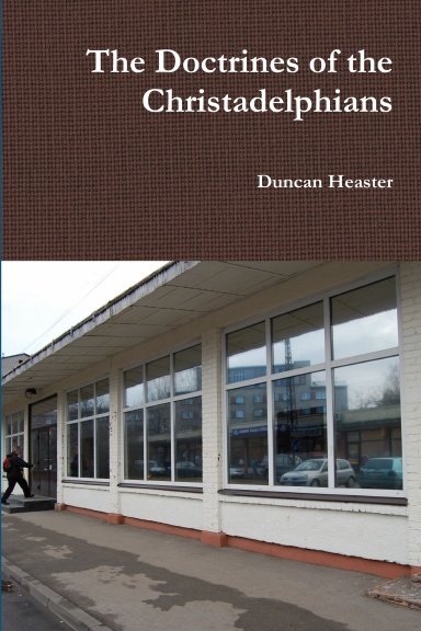 The Doctrines of the Christadelphians