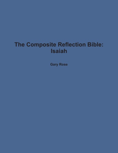 The Composite Reflection Bible: Isaiah