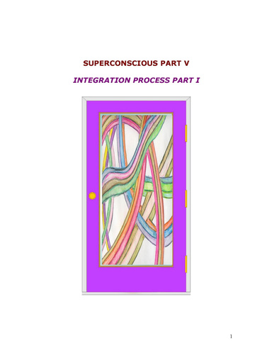Superconscious Part V - The Integration Process Part 1