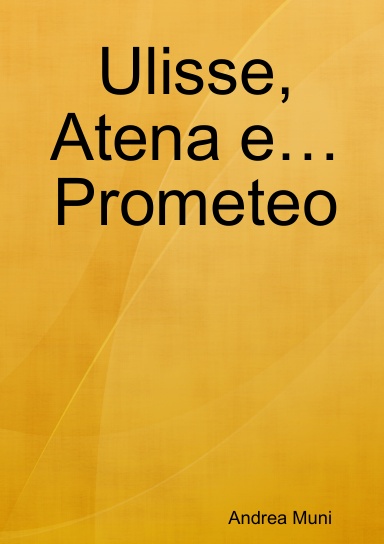 Ulisse, Atena e… Prometeo