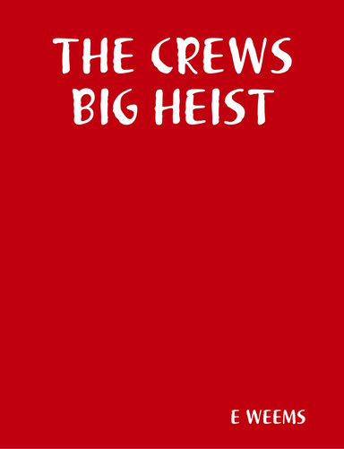 THE CREWS  BIG HEIST