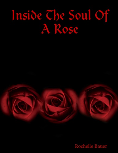 Inside The Soul Of A Rose