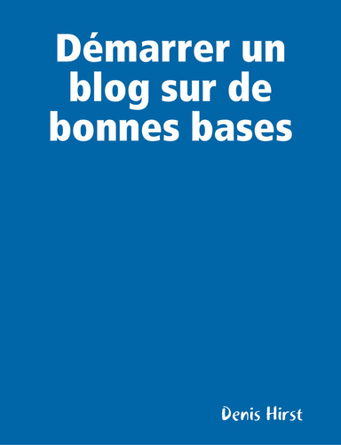Démarrer un blog sur de bonnes bases
