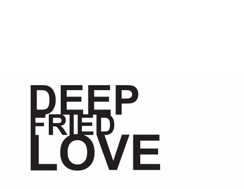 Deep Fried Love