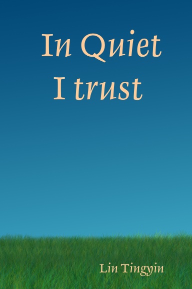 In Quiet I trust