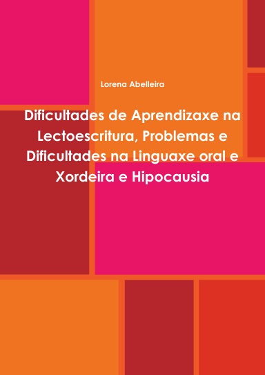Dificultades de Aprendizaxe na Lectoescritura, Problemas e Dificultades na Linguaxe oral e Xordeira e Hipocausia