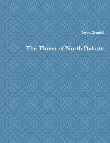 The Threat of North Dakota